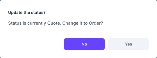 Update the status? Status is currently Quote. Change it to Order?